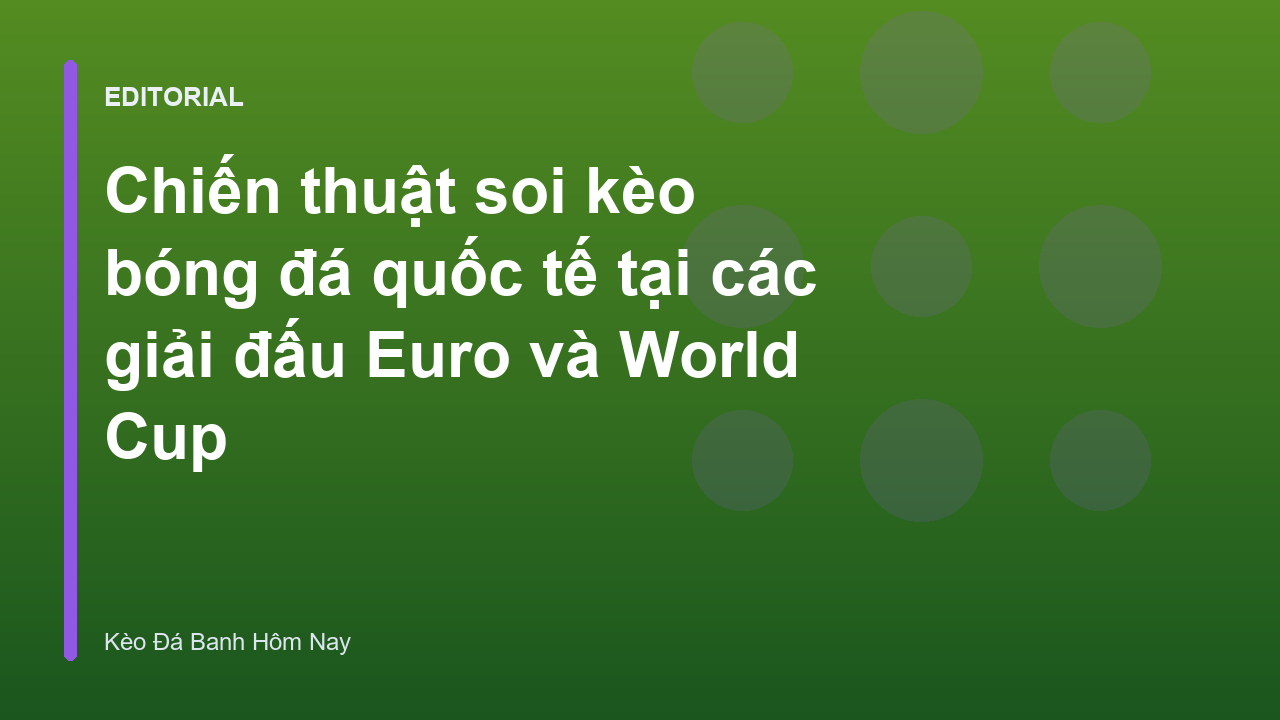 Chiến thuật soi kèo bóng đá quốc tế